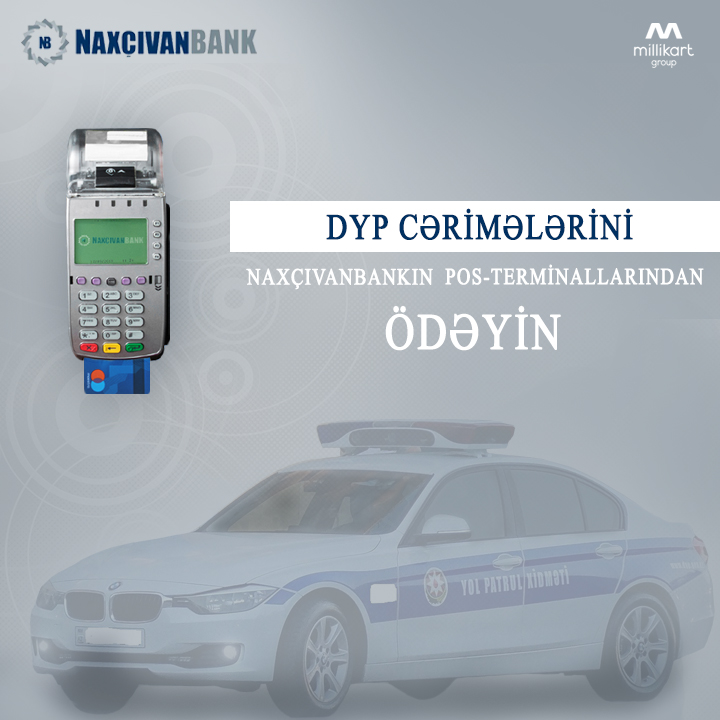 DYP CƏRIMƏLƏRINI NAXÇIVANBANKIN POS-TERMINALLARINDAN ÖDƏYIN